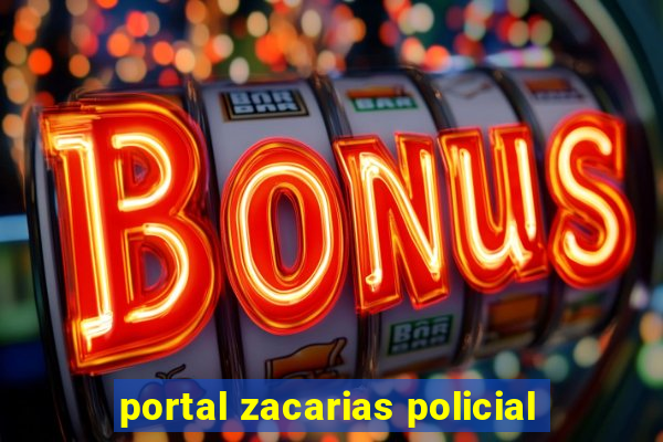 portal zacarias policial